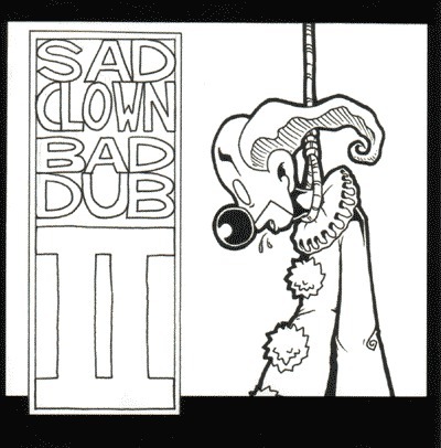 Sad Clown Bad Dub II