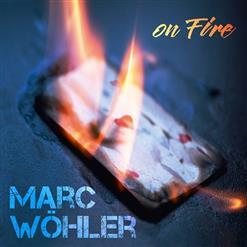 MARC WÖHLER - ON FIRE (2020)